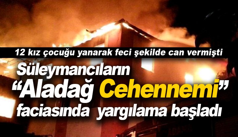 Süleymancıların 'Aladağ Cehennemi' davası başladı
